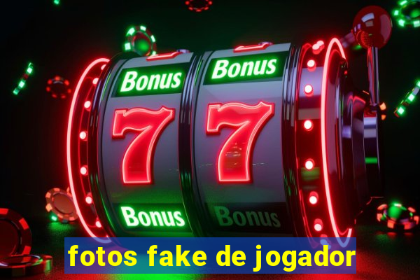 fotos fake de jogador